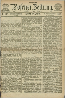 Posener Zeitung. Jg.90, Nr. 735 (19 Oktober 1883) - Morgen=Ausgabe.