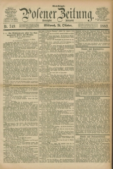 Posener Zeitung. Jg.90, Nr. 749 (24 Oktober 1883) - Abend=Ausgabe.