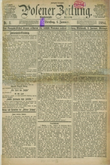 Posener Zeitung. Jg.91, Nr. 1 (1 Januar 1884) - Morgen=Ausgabe.