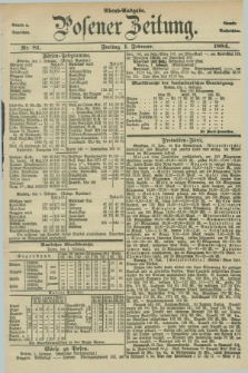 Posener Zeitung. Jg.91, Nr. 81 (1 Februar 1884) - Abend=Ausgabe.