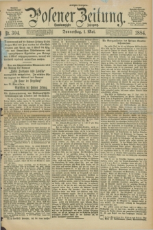 Posener Zeitung. Jg.91, Nr. 304 (1 Mai 1884) - Morgen=Ausgabe.