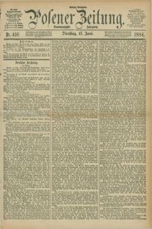 Posener Zeitung. Jg.91, Nr. 416 (17 Juni 1884) - Mittag=Ausgabe.