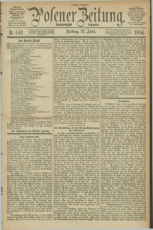 Posener Zeitung. Jg.91, Nr. 442 (27 Juni 1884) - Morgen=Ausgabe.