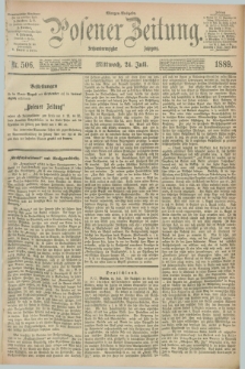 Posener Zeitung. Jg.96, Nr. 506 (24 Juli 1889) - Morgen=Ausgabe.