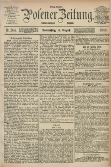 Posener Zeitung. Jg.96, Nr. 564 (15 August 1889) - Mittag=Ausgabe.