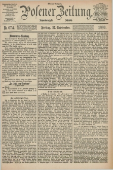 Posener Zeitung. Jg.96, Nr. 674 (27 September 1889) - Morgen=Ausgabe. + dod.