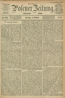 Posener Zeitung. Jg.96, Nr. 692 (4 Oktober 1889) - Morgen=Ausgabe. + dod.