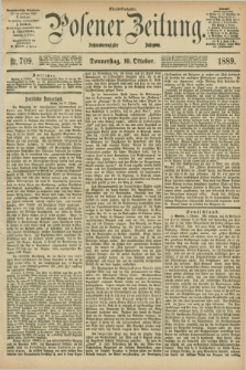 Posener Zeitung. Jg.96, Nr. 709 (10 Oktober 1889) - Abend=Ausgabe.