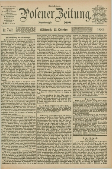 Posener Zeitung. Jg.96, Nr. 742 (23 Oktober 1889) - Abend=Ausgabe.