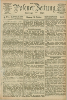 Posener Zeitung. Jg.96, Nr. 753 (28 Oktober 1889) - Mittag=Ausgabe.