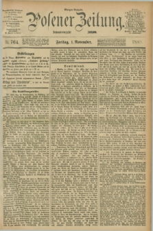 Posener Zeitung. Jg.96, Nr. 764 (1 November 1889) - Morgen=Ausgabe. + dod.