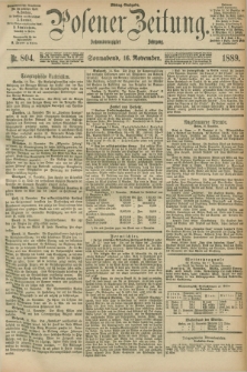 Posener Zeitung. Jg.96, Nr. 804 (16 November 1889) - Mittag=Ausgabe.