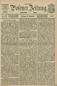 Posener Zeitung. Jg.96, Nr. 872 (13 Dezember 1889) - Morgen=Ausgabe. + dod.