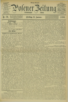 Posener Zeitung. Jg.97, Nr. 76 (31 Januar 1890) - Morgen=Ausgabe. + dod.