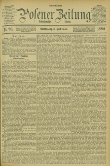 Posener Zeitung. Jg.97, Nr. 90 (5 Februar 1890) - Abend=Ausgabe.