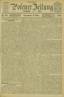 Posener Zeitung. Jg.97, Nr. 187 (15 März 1890) - Morgen=Ausgabe. + dod.