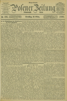 Posener Zeitung. Jg.97, Nr. 193 (18 März 1890) - Morgen=Ausgabe. + dod.