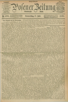 Posener Zeitung. Jg.97, Nr. 488 (17 Juli 1890) - Morgen=Ausgabe. + dod..