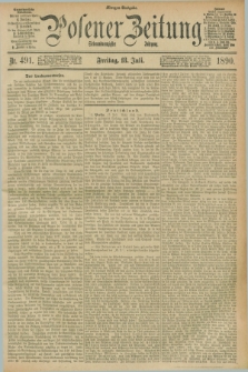 Posener Zeitung. Jg.97, Nr. 491 (18 Juli 1890) - Morgen=Ausgabe. + dod.