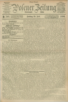 Posener Zeitung. Jg.97, Nr. 509 (25 Juli 1890) - Morgen=Ausgabe. + dod.