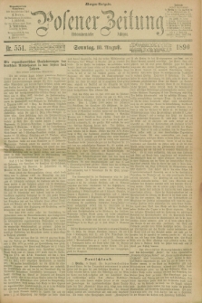 Posener Zeitung. Jg.97, Nr. 551 (10 August 1890) - Morgen=Ausgabe. + dod.