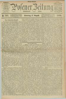 Posener Zeitung. Jg.97, Nr. 569 (17 August 1890) - Morgen=Ausgabe. + dod.