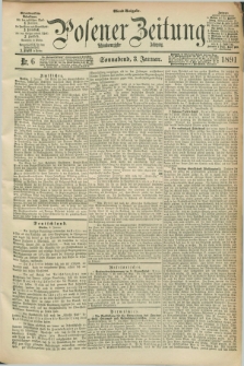 Posener Zeitung. Jg.98, Nr. 6 (3 Januar 1891) - Abend=Ausgabe.