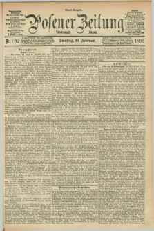 Posener Zeitung. Jg.98, Nr. 102 (10 Februar 1891) - Abend=Ausgabe.