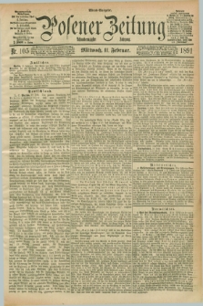 Posener Zeitung. Jg.98, Nr. 105 (11 Februar 1891) - Abend=Ausgabe.