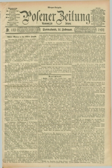 Posener Zeitung. Jg.98, Nr. 112 (14 Feburar 1891) - Morgen=Ausgabe. + dod.
