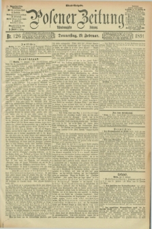 Posener Zeitung. Jg.98, Nr. 126 (19 Februar 1891) - Abend=Ausgabe.