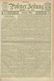 Posener Zeitung. Jg.98, Nr. 152 (2 März 1891) - Mittag=Ausgabe.