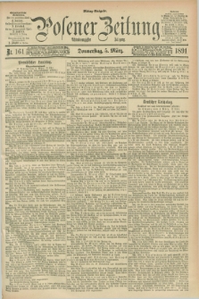 Posener Zeitung. Jg.98, Nr. 161 (5 März 1891) - Mittag=Ausgabe.