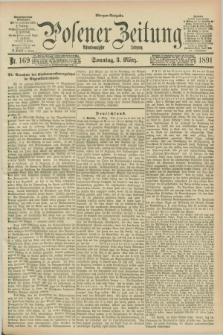 Posener Zeitung. Jg.98, Nr. 169 (8 März 1891) - Morgen=Ausgabe. + dod.