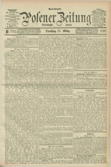 Posener Zeitung. Jg.98, Nr. 192 (17 März 1891) - Abend=Ausgabe.