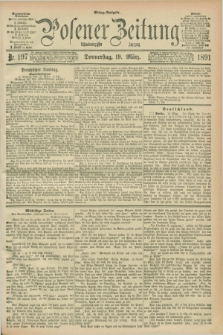 Posener Zeitung. Jg.98, Nr. 197 (19 März 1891) - Mittag=Ausgabe.