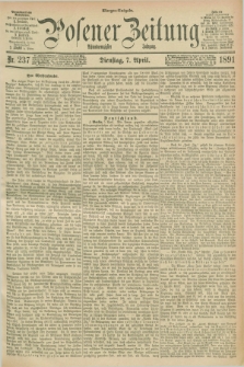 Posener Zeitung. Jg.98, Nr. 237 (7 April 1891) - Morgen=Ausgabe. + dod.