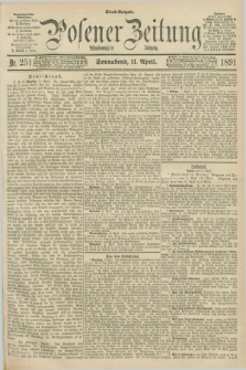 Posener Zeitung. Jg.98, Nr. 251 (11 April 1891) - Abend=Ausgabe.