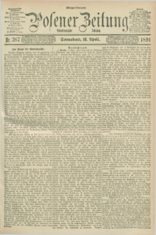 Posener Zeitung. Jg.98, Nr. 267 (18 April 1891) - Morgen=Ausgabe. + dod.