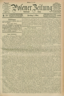 Posener Zeitung. Jg.98, Nr. 297 (1 Mai 1891) - Morgen=Ausgabe. + dod.