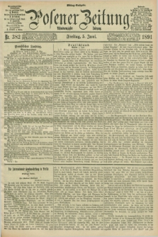 Posener Zeitung. Jg.98, Nr. 382 (5 Juni 1891) - Mittag=Ausgabe.