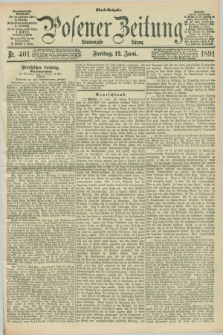 Posener Zeitung. Jg.98, Nr. 401 (12 Juni 1891) - Abend=Ausgabe.