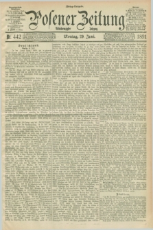 Posener Zeitung. Jg.98, Nr. 442 (29 Juni 1891) - Mittag=Ausgabe.