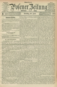 Posener Zeitung. Jg.98, Nr. 444 (30 Juni 1891) - Morgen=Ausgabe. + dod.