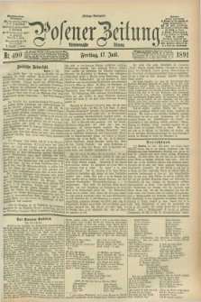 Posener Zeitung. Jg.98, Nr. 490 (17 Juli 1891) - Mittag=Ausgabe.