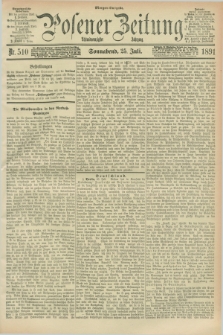 Posener Zeitung. Jg.98, Nr. 510 (25 Juli 1891) - Morgen=Ausgabe. + dod.