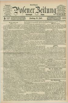 Posener Zeitung. Jg.98, Nr. 527 (31 Juli 1891) - Abend=Ausgabe.