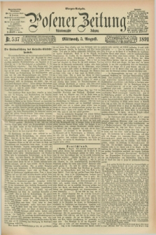 Posener Zeitung. Jg.98, Nr. 537 (5 August 1891) - Morgen=Ausgabe. + dod.