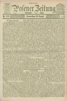 Posener Zeitung. Jg.98, Nr. 576 (20 August 1891) - Morgen=Ausgabe. + dod.