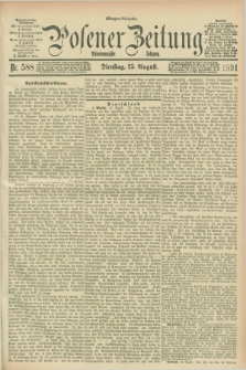 Posener Zeitung. Jg.98, Nr. 588 (25 August 1891) - Morgen=Ausgabe. + dod.